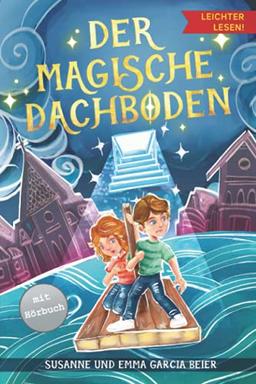 Der magische Dachboden - Leichter lesen: Ein spannendes Kinderbuch mit Silbengliederung zum Selberlesen ab 7 Jahre