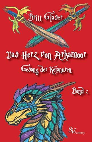 Das Herz von Arkamoor, Band 2: Gesang der Ketanuren