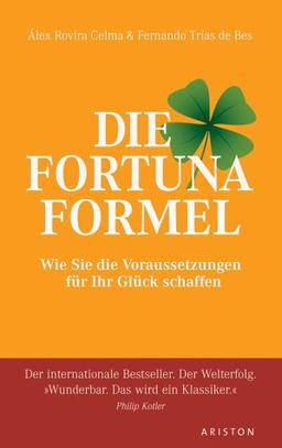 Die Fortuna Formel: Wie Sie die Voraussetzungen für Ihr Glück schaffen