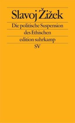 Die politische Suspension des Ethischen (edition suhrkamp)