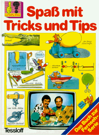 Spaß mit Tricks und Tips. Curiosity Show. Das Buch zur Fernsehserie