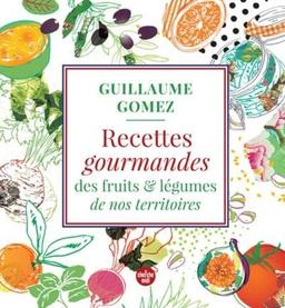 Recettes gourmandes des fruits & légumes de nos territoires