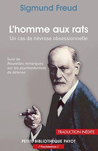 L'homme aux rats : un cas de névrose obsessionnelle. Nouvelles remarques sur les psychonévroses de défense