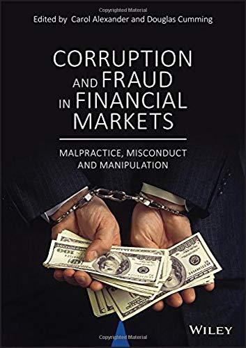 Corruption and Fraud in Financial Markets: Malpractice, Misconduct and Manipulation