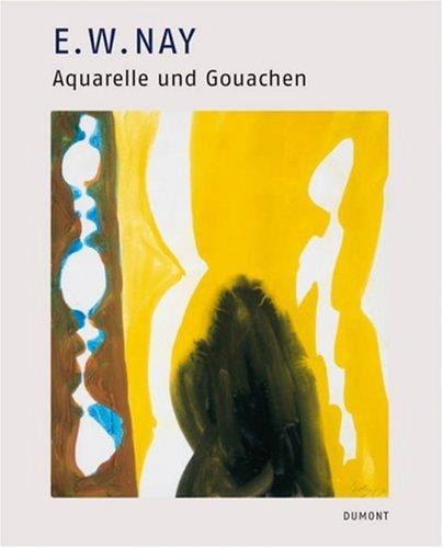 E. W. Nay: Aquarelle und Gouachen