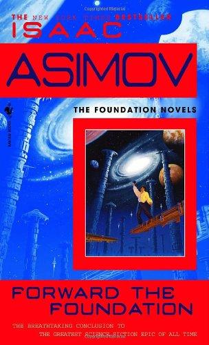 Forward the Foundation (Foundation Novels)