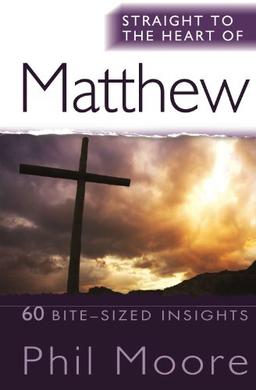 Straight to the Heart of Matthew: 60 Bite-Sized Insights