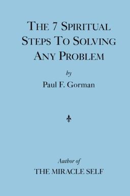 The 7 Spiritual Steps To Solving Any Problem