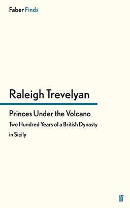 Princes Under the Volcano: Two Hundred Years of a British Dynasty in Sicily