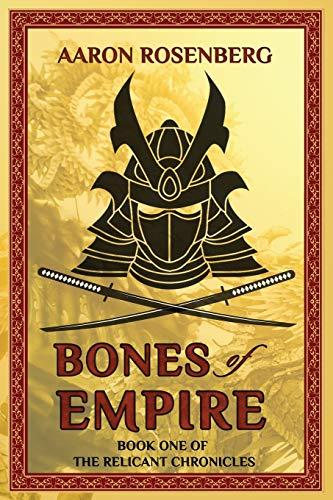 Bones of Empire: Book One of the Relicant Chronicles: The Relicant Chronicles: Book 1