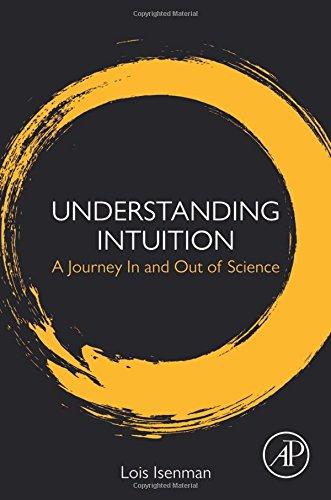 Understanding Intuition: A Journey In and Out of Science