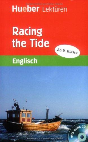 Hueber Lektüren - Stufe 5: Racing the Tide: Lektüre mit 2 Audio-CDs: Lektüre und Audio-CD. Stufe 5. 9. Klasse