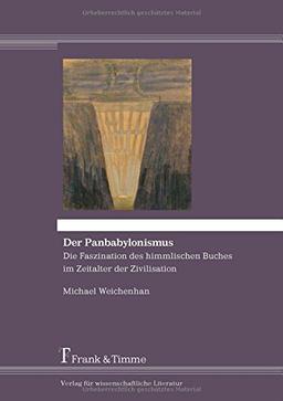 Der Panbabylonismus: Die Faszination des himmlischen Buches im Zeitalter der Zivilisation