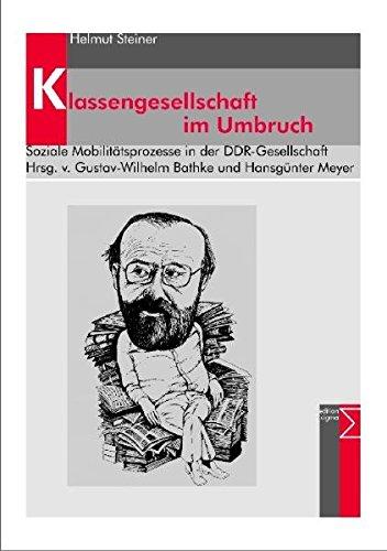 Klassengesellschaft im Umbruch: Soziale Mobilitätsprozesse in der DDR-Gesellschaft