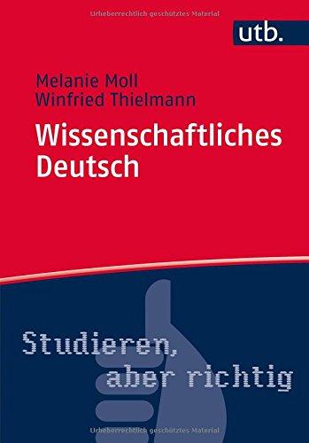 Wissenschaftliches Deutsch (Studieren, aber richtig, Band 4650)