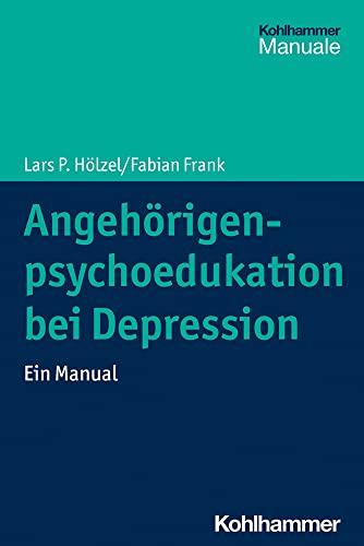 Angehörigenpsychoedukation bei Depression: Ein Manual