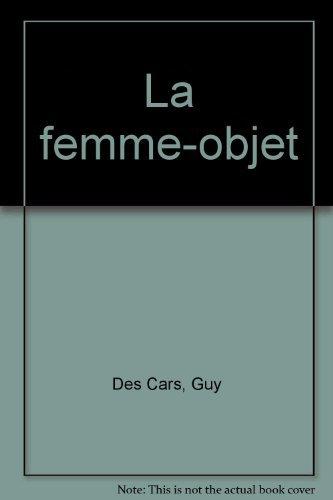 LA FEMME OBJET (Littérature Générale)