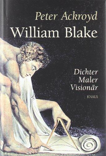 William Blake: Dichter, Maler, Visionär