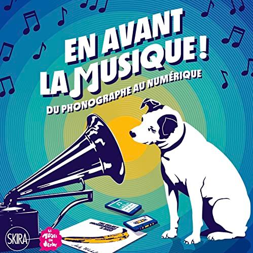 En avant la musique ! : du phonographe au numérique