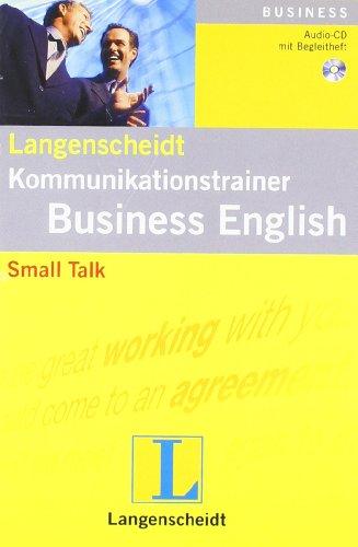 Small Talk - Audio-CD mit Begleitheft: Langenscheidts Kommunikationstrainer (Langenscheidt Kommunikationstrainer Business English)