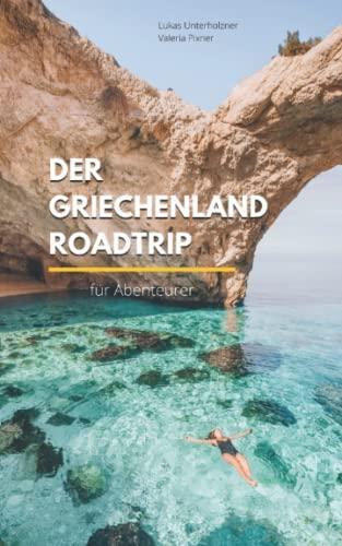 Der Griechenland Roadtrip: Für Abenteurer