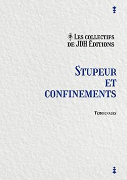 Stupeur et confinements : recueil de témoignages