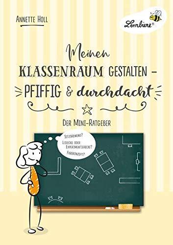 Meinen Klassenraum gestalten - pfiffig und durchdacht (PR): Grundschule, Organisation und Ratgeber, Klasse 1-6