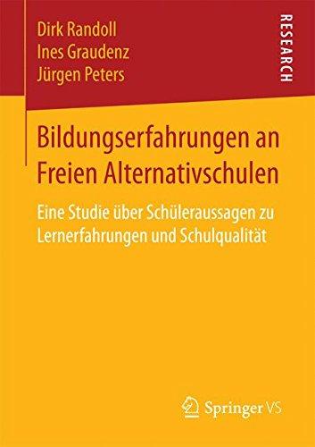 Bildungserfahrungen an Freien Alternativschulen: Eine Studie über Schüleraussagen zu Lernerfahrungen und Schulqualität