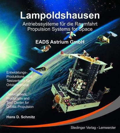 Lampoldshausen: Antriebssysteme für die Raumfahrt /Propulsion Systems for Space /EADS Astrium GmbH