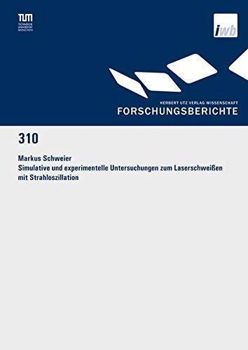 Simulative und experimentelle Untersuchungen zum Laserschweißen mit Strahloszillation (Forschungsberichte IWB)