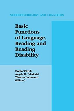 Basic Functions of Language, Reading and Reading Disability (Neuropsychology and Cognition, 20, Band 20)