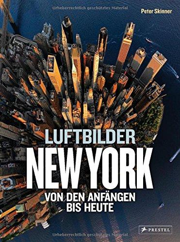 New York: Luftbilder von den Anfängen bis heute