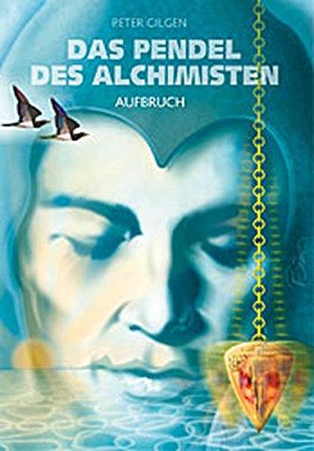 Das Pendel der Alchemisten / Aufbruch