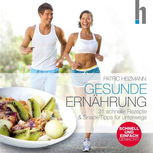 Rezeptbuch Gesunde Ernährung - schnell & einfach gemacht