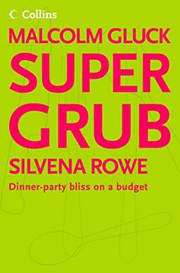 SUPERGRUB: Dinner-party bliss on a budget