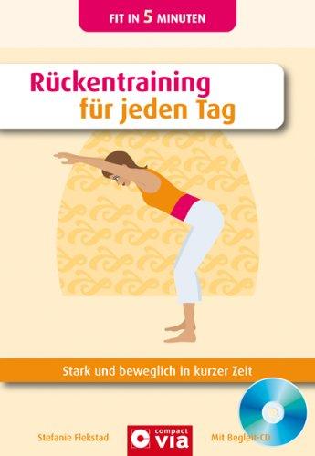 Rückentraining für jeden Tag: Stark und beweglich in kurzer Zeit. Buch & CD