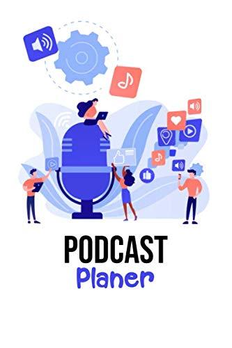 Podcast Planer - Arbeitsbuch für deinen Podcast: Auf über 100 Seiten 50 Podcast Folgen planen. Inklusive Themen, Gäste, Gewinnspielfeld und vielem mehr.