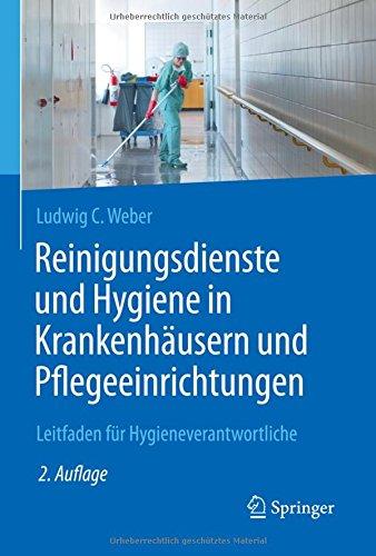 Reinigungsdienste und Hygiene in Krankenhäusern und Pflegeeinrichtungen: Leitfaden für Hygieneverantwortliche