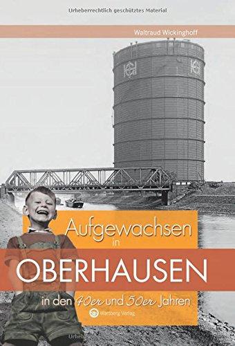 Aufgewachsen in Oberhausen in den 40er und 50er Jahren