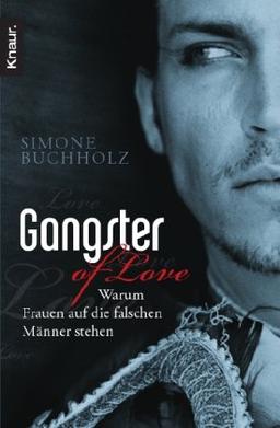 Gangster of Love: Warum Frauen auf die falschen Männer stehen