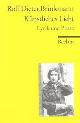 Künstliches Licht: Lyrik und Prosa