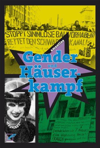 Gender und Häuserkampf: Genderspezifische Aspekte und anti-patriarchale Kampfe in den Häuserbewegungen in der BRD und Westberlin