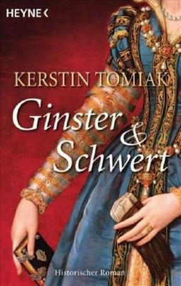 Ginster und Schwert: Historischer Roman