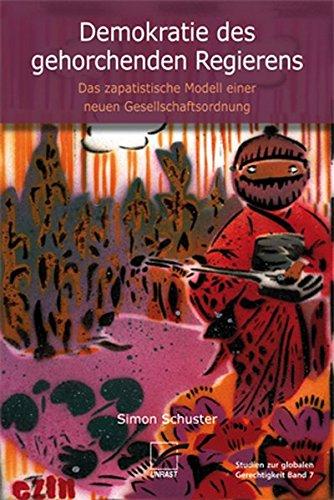 Demokratie des gehorchenden Regierens: Das zapatistische Modell einer neuen Gesellschaftsordnung