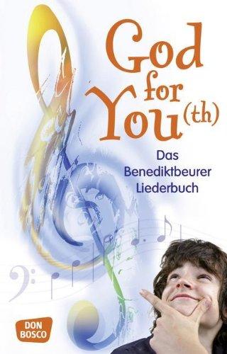 God for You(th): Das Benediktbeurer Liederbuch - 560 Neue Geistliche Lieder