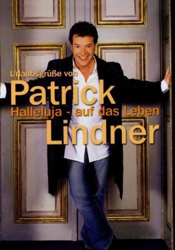 Patrick Lindner - Halleluja auf das Leben: Urlaubsgrüße von Patrick Lindner