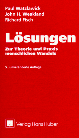 Lösungen. Zur Theorie und Praxis menschlichen Wandels