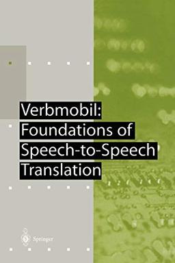 Verbmobil: Foundations of Speech-to-Speech Translation (Artificial Intelligence)