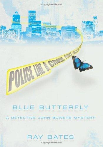 Blue Butterfly: A Detective John Bowers Mystery