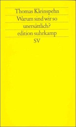 Warum sind wir so unersättlich? Über den Bedeutungswandel des Essens.